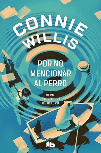 POR NO MENCIONAR AL PERRO (HISTORIADORES DE OXFORD 2) | 9788413147505 | WILLIS, CONNIE | Llibreria Ombra | Llibreria online de Rubí, Barcelona | Comprar llibres en català i castellà online