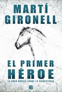 EL PRIMER HÉROE | 9788466652988 | MARTI GIRONELL | Llibreria Ombra | Llibreria online de Rubí, Barcelona | Comprar llibres en català i castellà online