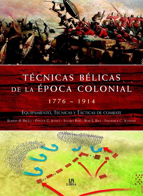 TÉCNICAS BÉLICAS DE LA ÉPOCA COLONIAL 1776-1914 | 9788466217828 | BRUCE, ROBERT B./JESTICE, PHYLLIS G./REID, STUART/RICE, ROB S./SCHNEID, FREDERICK C. | Llibreria Ombra | Llibreria online de Rubí, Barcelona | Comprar llibres en català i castellà online