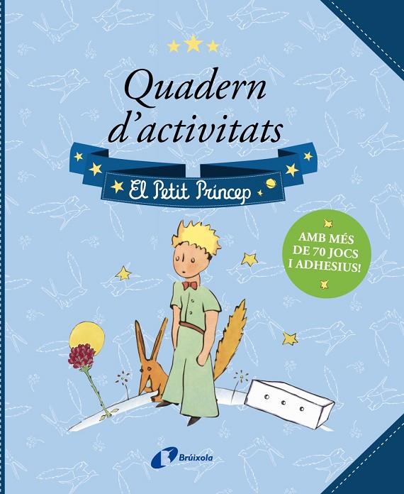 QUADERN D'ACTIVITATS. EL PETIT PRÍNCEP | 9788413492759 | DE SAINT-EXUPÉRY, ANTOINE | Llibreria Ombra | Llibreria online de Rubí, Barcelona | Comprar llibres en català i castellà online