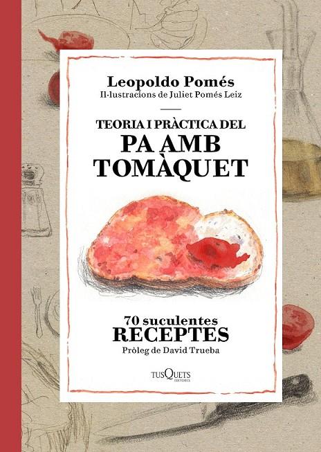 TEORIA I PRÀCTICA DEL PA AMB TOMÀQUET | 9788490662526 | LEOPOLDO POMÉS | Llibreria Ombra | Llibreria online de Rubí, Barcelona | Comprar llibres en català i castellà online