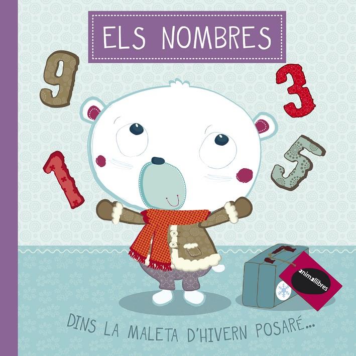 ELS NOMBRES DINS LA MALETA D'HIVERN POSARE | 9788415095897 | MOTUELLE, BERENGÈRE | Llibreria Ombra | Llibreria online de Rubí, Barcelona | Comprar llibres en català i castellà online