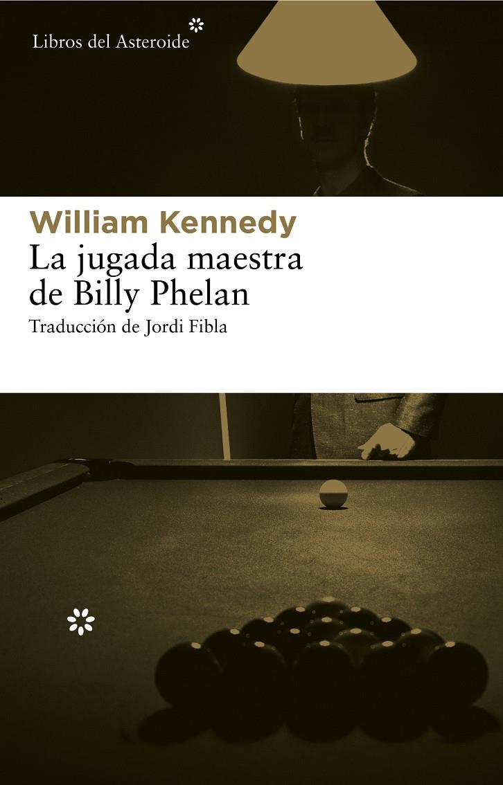 LA JUGADA MAESTRA DE BILLY PHELAN | 9788415625117 | WILLIAM KENNEDY | Llibreria Ombra | Llibreria online de Rubí, Barcelona | Comprar llibres en català i castellà online