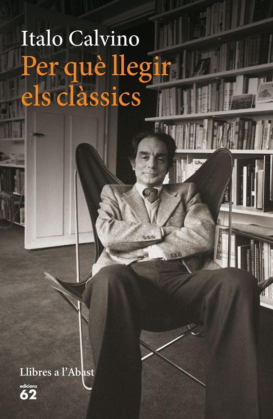 PER QUÈ LLEGIR ELS CLÀSSICS | 9788429774924 | ITALO CALVINO | Llibreria Ombra | Llibreria online de Rubí, Barcelona | Comprar llibres en català i castellà online