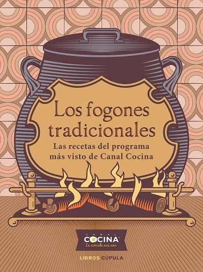 LOS FOGONES TRADICIONALES | 9788448029180 | CANAL COCINA | Llibreria Ombra | Llibreria online de Rubí, Barcelona | Comprar llibres en català i castellà online