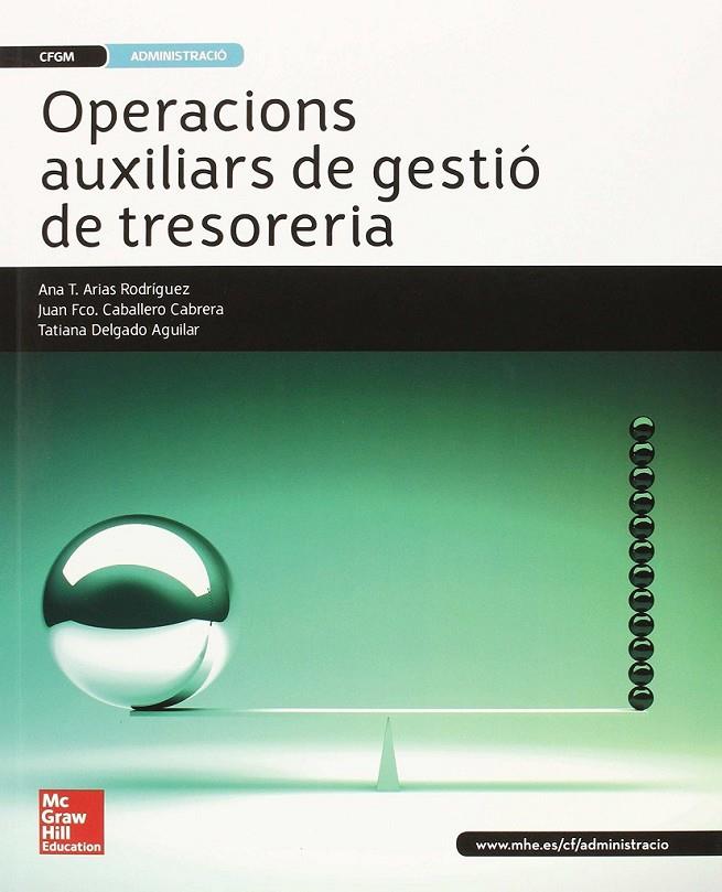 OPERACIONS AUXILIARS GESTIO TRESORERIA GRAU MITJA | 9788448196516 | ARIAS, ANA | Llibreria Ombra | Llibreria online de Rubí, Barcelona | Comprar llibres en català i castellà online