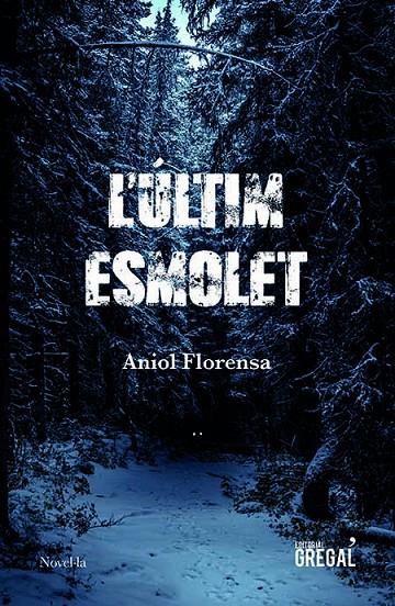 L'ÚLTIM ESMOLET | 9788417660406 | FLORENSA TORT, ANIOL | Llibreria Ombra | Llibreria online de Rubí, Barcelona | Comprar llibres en català i castellà online