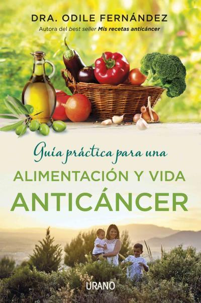 GUÍA PRÁCTICA PARA UNA ALIMENTACIÓN Y VIDA ANTICÁNCER | 9788479539177 | FERNÁNDEZ, ODILE | Llibreria Ombra | Llibreria online de Rubí, Barcelona | Comprar llibres en català i castellà online