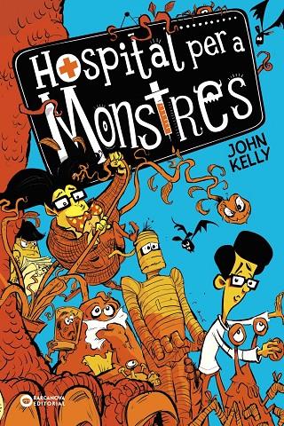 HOSPITAL PER A MONSTRES | 9788448952747 | KELLY, JOHN | Llibreria Ombra | Llibreria online de Rubí, Barcelona | Comprar llibres en català i castellà online