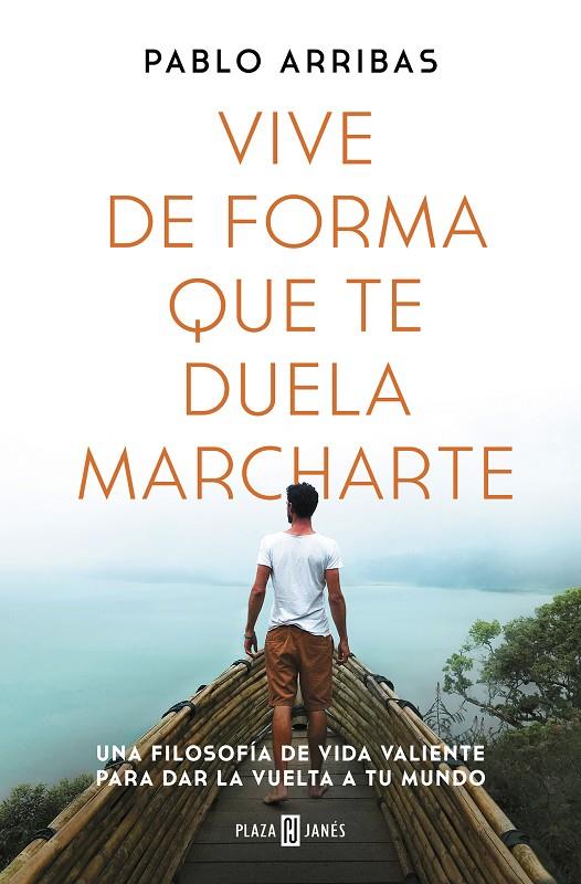 VIVE DE FORMA QUE TE DUELA MARCHARTE | 9788401027185 | ARRIBAS, PABLO | Llibreria Ombra | Llibreria online de Rubí, Barcelona | Comprar llibres en català i castellà online