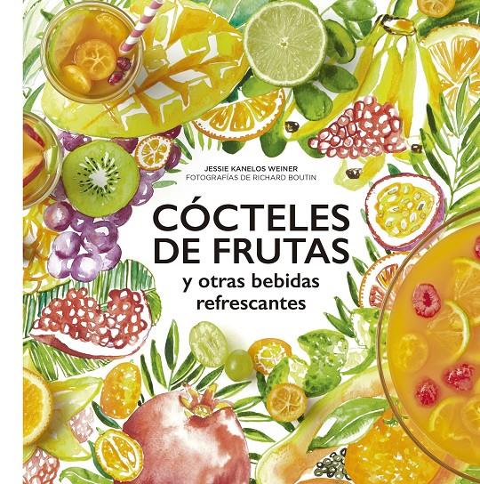 CÓCTELES DE FRUTAS | 9788416489732 | JESSIE KANELOS WEINER/RICHARD BOUTIN | Llibreria Ombra | Llibreria online de Rubí, Barcelona | Comprar llibres en català i castellà online