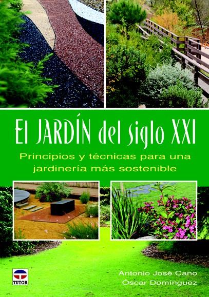 EL JARDÍN DEL SIGLO XXI | 9788479029272 | CANO, ANTONIO JOSÉ/DOMÍNGUEZ, ÓSCAR | Llibreria Ombra | Llibreria online de Rubí, Barcelona | Comprar llibres en català i castellà online