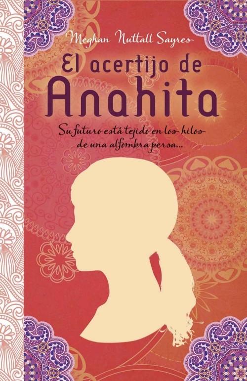 EL ACERTIJO DE ANAHITA | 9788499186221 | SAYRES, MEGHAN NUTTALL | Llibreria Ombra | Llibreria online de Rubí, Barcelona | Comprar llibres en català i castellà online