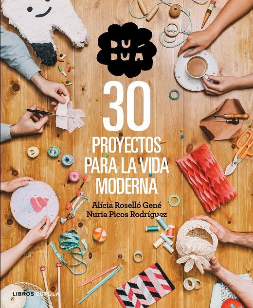 DUDUÁ 30 PROYECTOS PARA LA VIDA MODERNA | 9788448019990 | ALÍCIA ROSELLÓ GENÉ/NURIA PICOS RODRÍGUEZ | Llibreria Ombra | Llibreria online de Rubí, Barcelona | Comprar llibres en català i castellà online