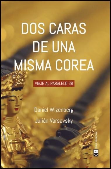 DOS CARAS DE UNA MISMA COREA | 9788494433863 | WIZENBERG (ARGENTINO), DANIEL/VARSAVSKY(ARGENTINO), JULIÁN | Llibreria Ombra | Llibreria online de Rubí, Barcelona | Comprar llibres en català i castellà online