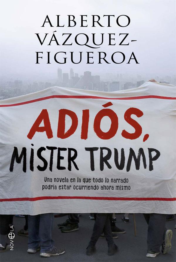 ADIÓS, MISTER TRUMP | 9788491641285 | VÁZQUEZ-FIGUEROA, ALBERTO | Llibreria Ombra | Llibreria online de Rubí, Barcelona | Comprar llibres en català i castellà online