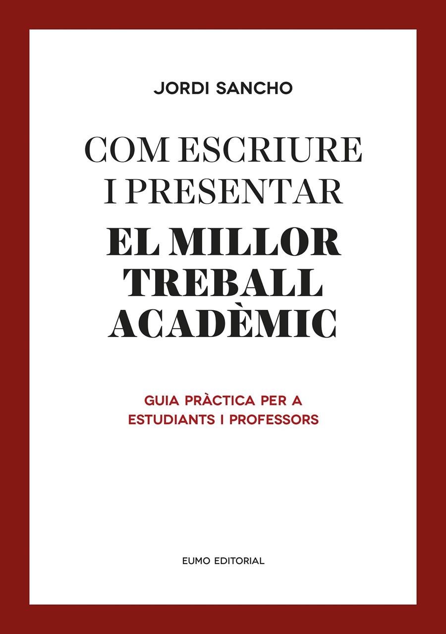 COM ESCRIURE I PRESENTAR EL MILLOR TREBALL ACADÈMIC | 9788497665629 | SANCHO SALIDO, JORDI | Llibreria Ombra | Llibreria online de Rubí, Barcelona | Comprar llibres en català i castellà online