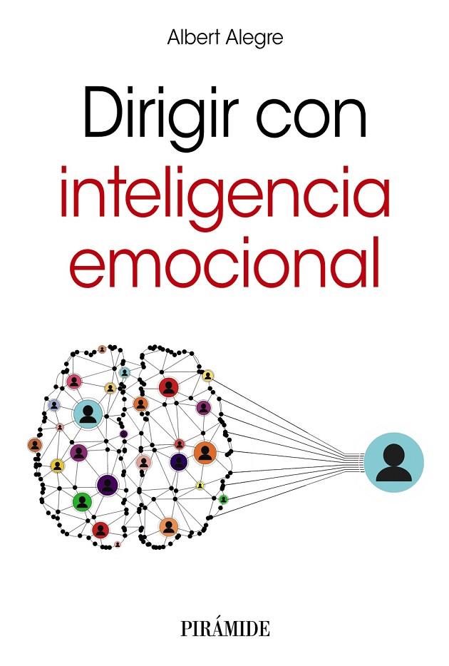 DIRIGIR CON INTELIGENCIA EMOCIONAL | 9788436842401 | ALEGRE ROSSELLÓ, ALBERT | Llibreria Ombra | Llibreria online de Rubí, Barcelona | Comprar llibres en català i castellà online