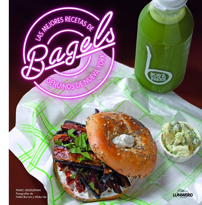 LAS MEJORES RECETAS DE BAGELS GENUINOS DE NUEVA YORK | 9788416177226 | HALLIE BURTON/MARC GROSSMAN/AKIKO IDA | Llibreria Ombra | Llibreria online de Rubí, Barcelona | Comprar llibres en català i castellà online