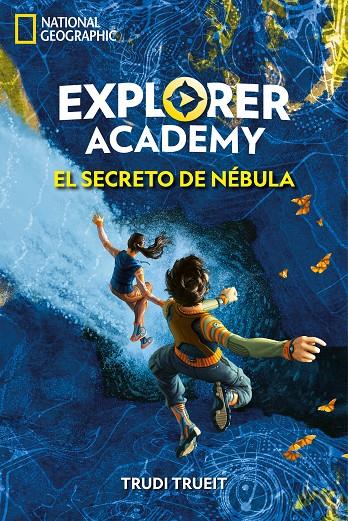 EXPLORER ACADEMY 1. EL SECRETO DE NÉBULA | 9788482987255 | TRUEIT , TRUDI | Llibreria Ombra | Llibreria online de Rubí, Barcelona | Comprar llibres en català i castellà online