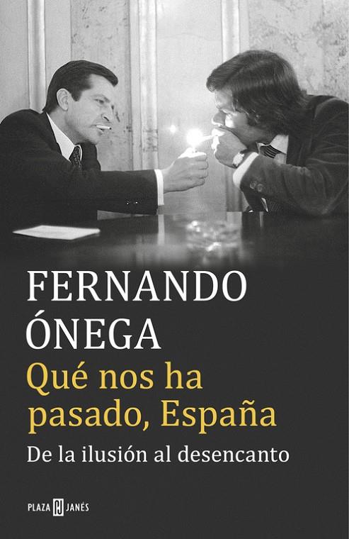 QUÉ NOS HA PASADO, ESPAÑA | 9788401017513 | ÓNEGA, FERNANDO  | Llibreria Ombra | Llibreria online de Rubí, Barcelona | Comprar llibres en català i castellà online