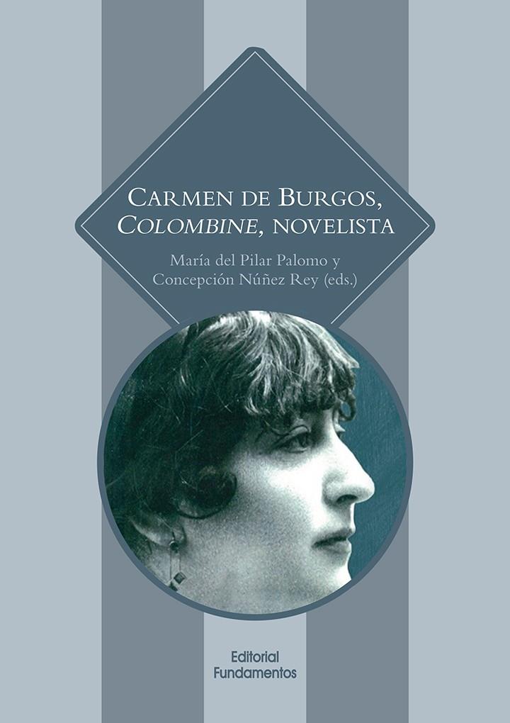 CARMEN DE BURGOS, COLOMBINE, NOVELISTA | 9788424514204 | PALOMO, MARÍA DEL PILAR (ED.)/NUÑEZ REY, CONCEPCIÓN (ED.) | Llibreria Ombra | Llibreria online de Rubí, Barcelona | Comprar llibres en català i castellà online