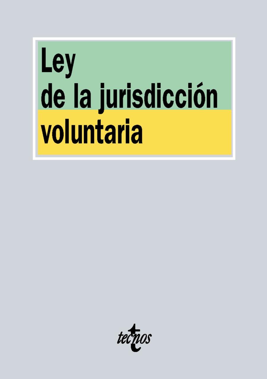 LEY DE LA JURISDICCIÓN VOLUNTARIA | 9788430967315 | EDITORIAL TECNOS | Llibreria Ombra | Llibreria online de Rubí, Barcelona | Comprar llibres en català i castellà online