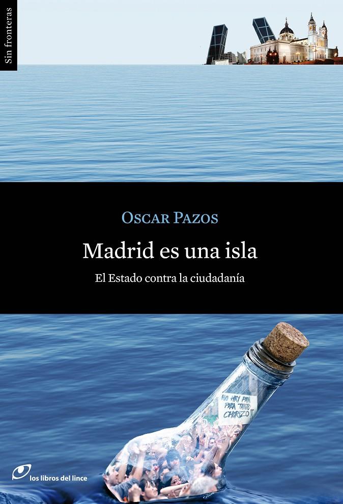 MADRID ES UNA ISLA EL ESTADO CONTRA LA CIUDADANIA | 9788415070276 | OSCAR PAZOS | Llibreria Ombra | Llibreria online de Rubí, Barcelona | Comprar llibres en català i castellà online