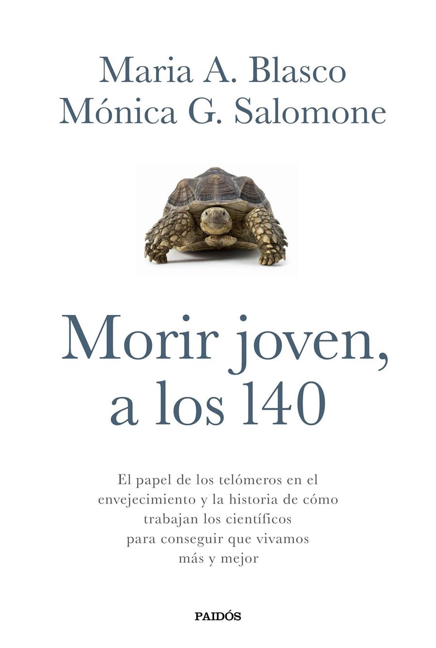 MORIR JOVEN, A LOS 140 | 9788449332067 | MARIA A. BLASCO/MÓNICA G. SALOMONE | Llibreria Ombra | Llibreria online de Rubí, Barcelona | Comprar llibres en català i castellà online