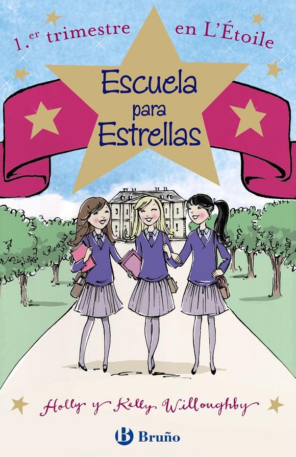 ESCUELA PARA ESTRELLAS: 1.ER TRIMESTRE EN L ' ÉTOILE | 9788469603932 | WILLOUGHBY, HOLLY/WILLOUGHBY, KELLY | Llibreria Ombra | Llibreria online de Rubí, Barcelona | Comprar llibres en català i castellà online