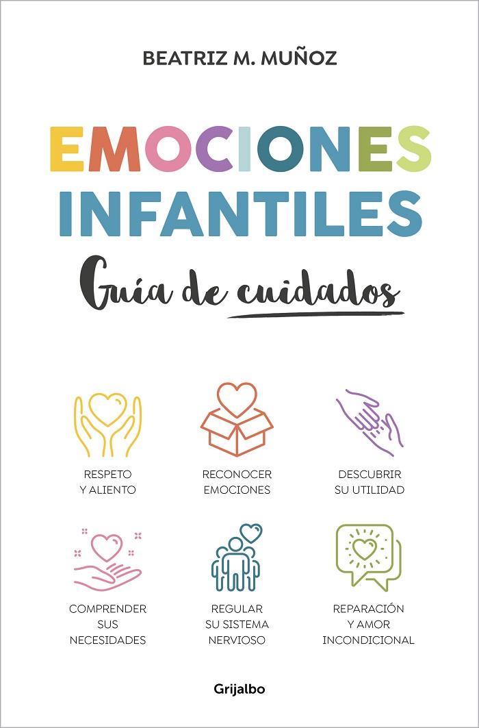 EMOCIONES INFANTILES. GUÍA DE CUIDADOS | 9788425365966 | M. MUÑOZ, BEATRIZ | Llibreria Ombra | Llibreria online de Rubí, Barcelona | Comprar llibres en català i castellà online