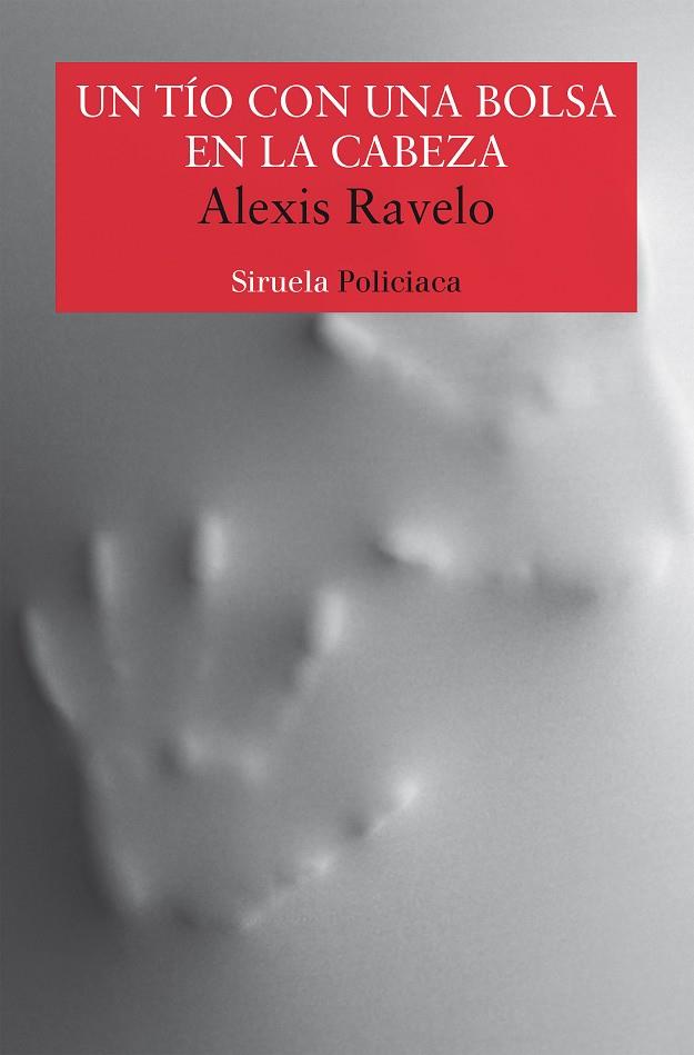 UN TÍO CON UNA BOLSA EN LA CABEZA | 9788418245862 | RAVELO, ALEXIS | Llibreria Ombra | Llibreria online de Rubí, Barcelona | Comprar llibres en català i castellà online