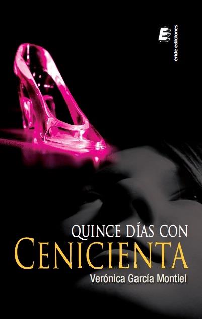 QUINCE DÍAS CON CENICIENTA | 9788416085057 | GARCÍA MONTIEL, VERÓNICA | Llibreria Ombra | Llibreria online de Rubí, Barcelona | Comprar llibres en català i castellà online