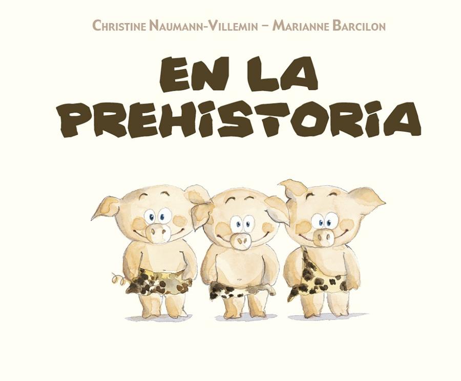 EN LA PREHISTORIA | 9788491451747 | NAUMANN-VILLEMIN, CHRISTINE | Llibreria Ombra | Llibreria online de Rubí, Barcelona | Comprar llibres en català i castellà online