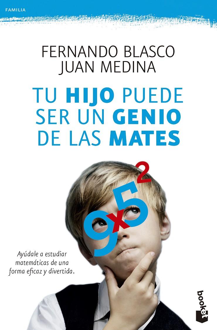 TU HIJO PUEDE SER UN GENIO DE LAS MATES | 9788499984292 | FERNANDO BLASCO/JUAN MEDINA MOLINA | Llibreria Ombra | Llibreria online de Rubí, Barcelona | Comprar llibres en català i castellà online