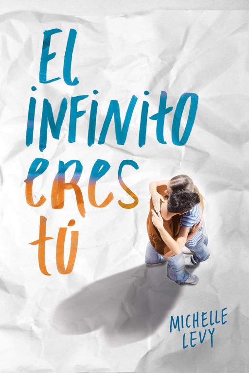 EL INFINITO ERES TÚ | 9788420488103 | LEVY,MICHELLE | Llibreria Ombra | Llibreria online de Rubí, Barcelona | Comprar llibres en català i castellà online