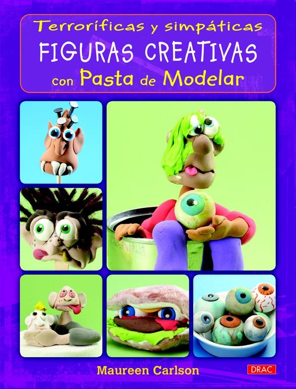 TERRORÍFICAS Y SIMPÁTICAS FIGURAS CREATIVAS CON PASTA DE MODELAR | 9788498743791 | CARLSON, MAUREEN | Llibreria Ombra | Llibreria online de Rubí, Barcelona | Comprar llibres en català i castellà online