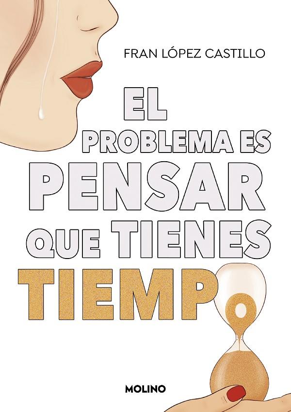 EL PROBLEMA ES PENSAR QUE TIENES TIEMPO | 9788427240445 | LÓPEZ CASTILLO, FRAN | Llibreria Ombra | Llibreria online de Rubí, Barcelona | Comprar llibres en català i castellà online