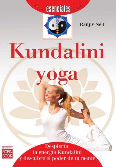 KUNDALINI YOGA ESENCIALES | 9788499173252 | NELL, RANJIV | Llibreria Ombra | Llibreria online de Rubí, Barcelona | Comprar llibres en català i castellà online