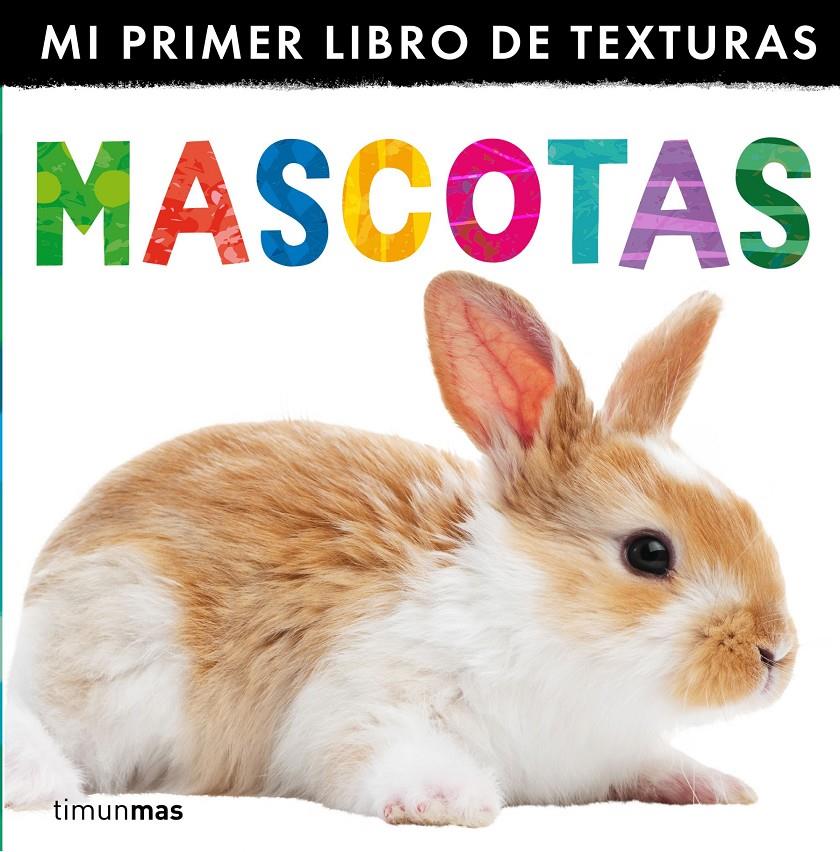 MASCOTAS. MI PRIMER LIBRO DE TEXTURAS | 9788408132998 | LITTLE TIGER PRESS | Llibreria Ombra | Llibreria online de Rubí, Barcelona | Comprar llibres en català i castellà online