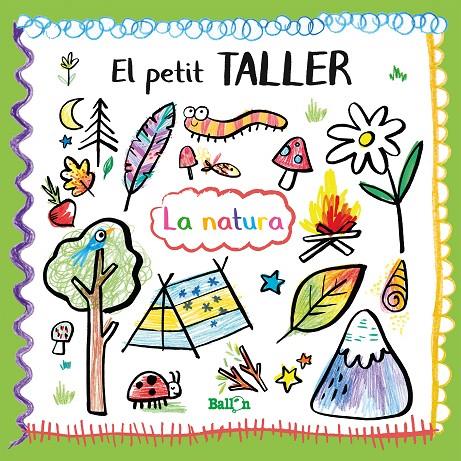 EL PETIT TALLER - LA NATURA | 9789403214849 | BALLON | Llibreria Ombra | Llibreria online de Rubí, Barcelona | Comprar llibres en català i castellà online