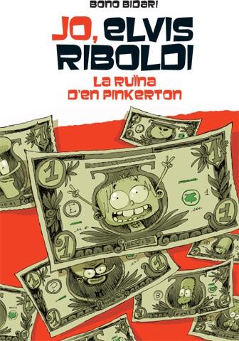 JO, ELVIS RIBOLDI, I LA RUÏNA DE PINKERTON | 9788424654504 | BIDARI, BONO | Llibreria Ombra | Llibreria online de Rubí, Barcelona | Comprar llibres en català i castellà online