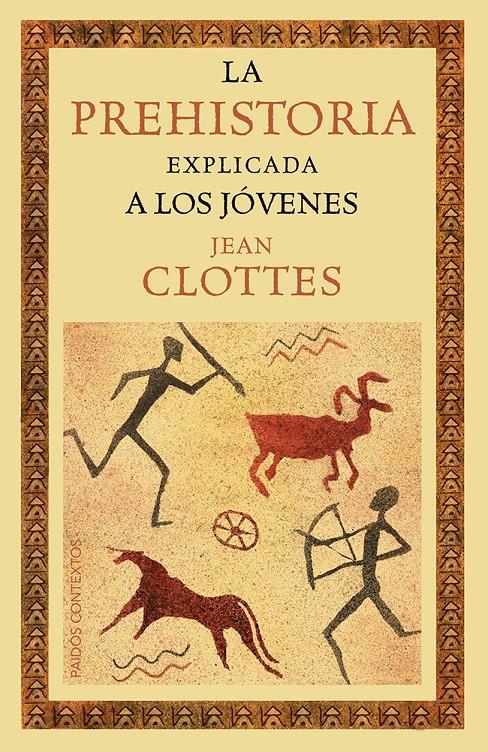 LA PREHISTORIA EXPLICADA A LOS JÓVENES | 9788449328916 | JEAN CLOTTES | Llibreria Ombra | Llibreria online de Rubí, Barcelona | Comprar llibres en català i castellà online