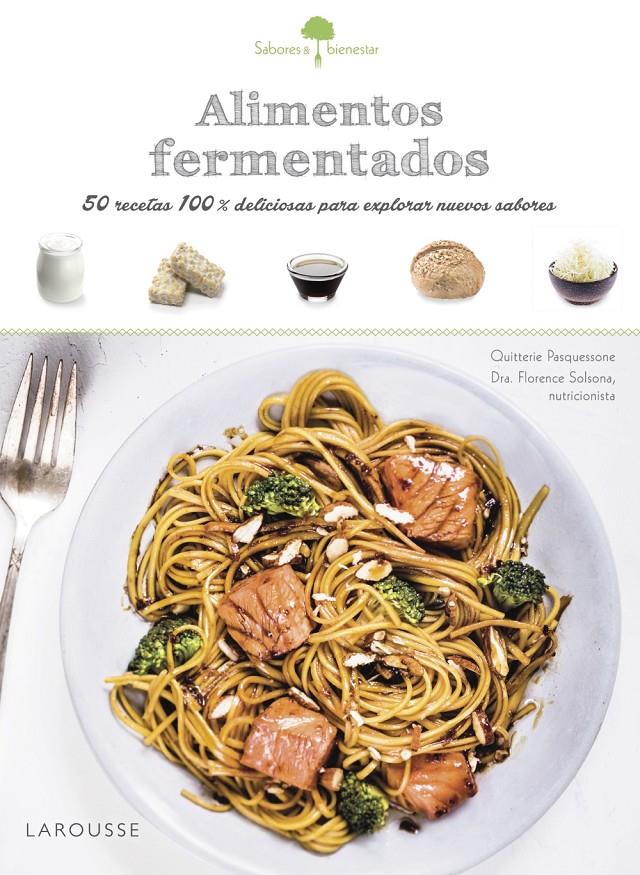 SABORES & BIENESTAR: ALIMENTOS FERMENTADOS | 9788416984381 | LAROUSSE EDITORIAL | Llibreria Ombra | Llibreria online de Rubí, Barcelona | Comprar llibres en català i castellà online