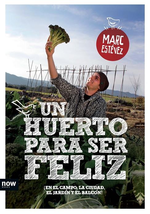 UN HUERTO PARA SER FELIZ | 9788494008955 | MARC ESTEVEZ | Llibreria Ombra | Llibreria online de Rubí, Barcelona | Comprar llibres en català i castellà online