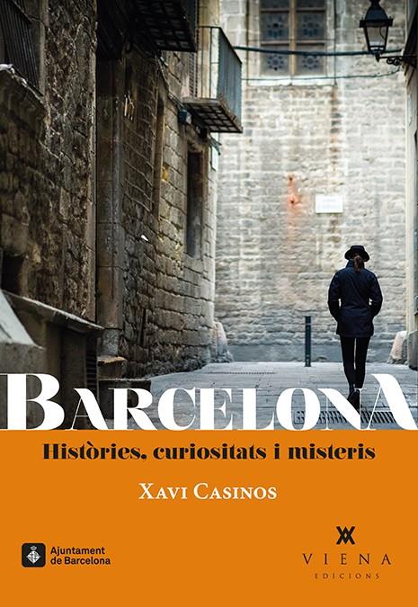 BARCELONA. HISTÒRIES, CURIOSITATS I MISTERIS | 9788483309056 | CASINOS, XAVI | Llibreria Ombra | Llibreria online de Rubí, Barcelona | Comprar llibres en català i castellà online