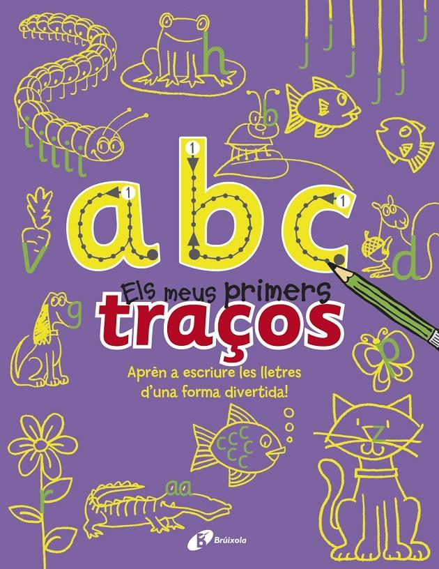 A B C ELS MEUS PRIMERS TRAÇOS APREN A ESCRIURE LES LLETRES D'UNA FORMA DIVERTIDA | 9788499065366 | PILKINGTON, SALLY | Llibreria Ombra | Llibreria online de Rubí, Barcelona | Comprar llibres en català i castellà online