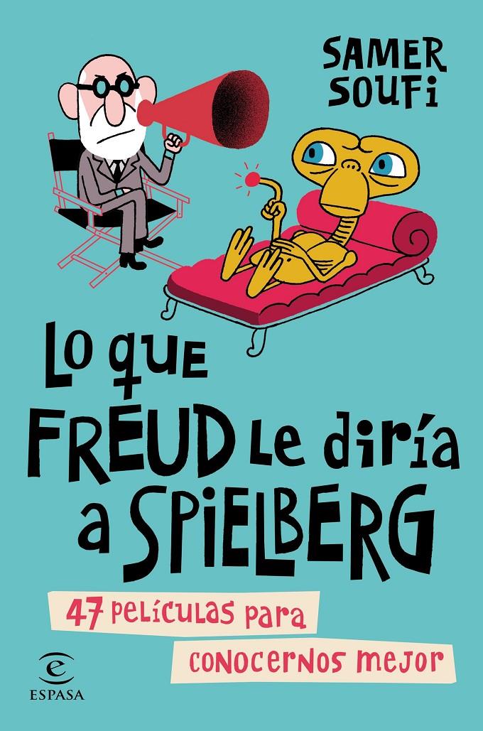 LO QUE FREUD LE DIRÍA A SPIELBERG | 9788467044713 | SAMER SOUFI | Llibreria Ombra | Llibreria online de Rubí, Barcelona | Comprar llibres en català i castellà online