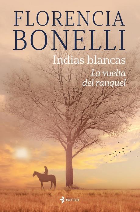 INDIAS BLANCAS. LA VUELTA DEL RANQUEL | 9788408276319 | BONELLI, FLORENCIA | Llibreria Ombra | Llibreria online de Rubí, Barcelona | Comprar llibres en català i castellà online