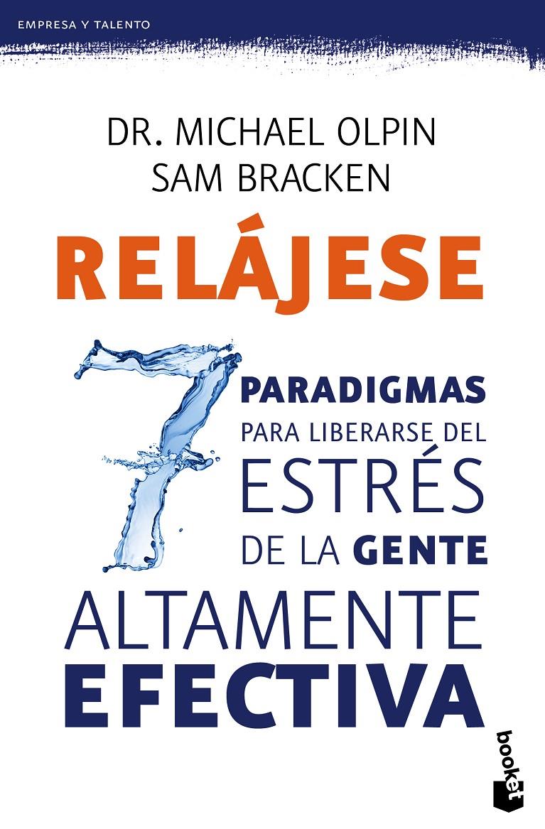 RELÁJESE LOS 7 PARADIGMAS PARA LIBERARSE DEL ESTRÉS DE LA GENTE ALTAMENTE EFECTIVA | 9788408135784 | DR. MICHAEL OLPIN/SAM BRACKEN | Llibreria Ombra | Llibreria online de Rubí, Barcelona | Comprar llibres en català i castellà online